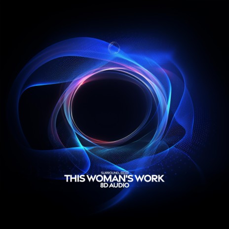 this woman's work (8d audio) ft. (((()))) | Boomplay Music