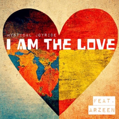 I AM the Love ft. Arzeen | Boomplay Music