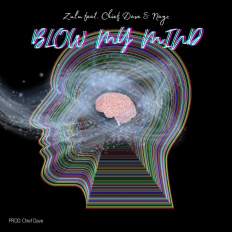 Blow my Mind ft. Chief dave & Nayz | Boomplay Music