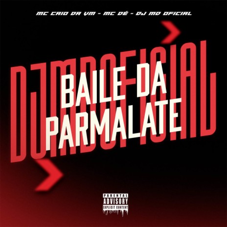 Baile da Parmalate ft. MC CAIO DA VM & MC DÉ