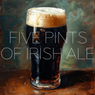 Five Pints of Irish Ale