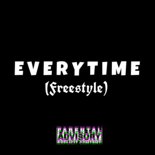 E V E R Y T I M E (Freestyle)