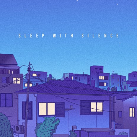Sleep With Silence
