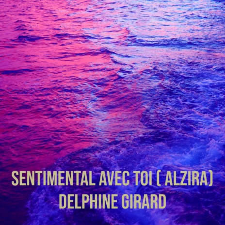 Sentimental avec toi (Alzira) | Boomplay Music