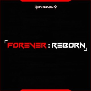 FOREVER REBORN