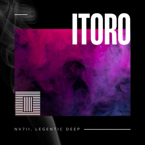iToro ft. Legentic Deep | Boomplay Music