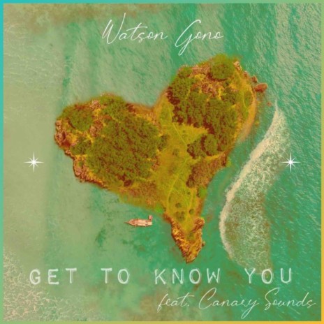 Get To Know You ft. Canary Sounds | Boomplay Music