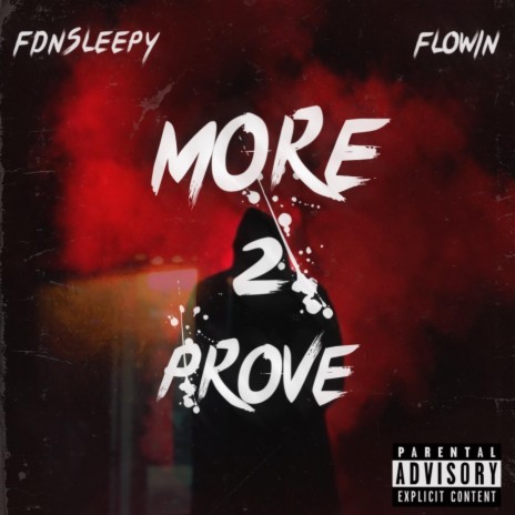 More 2 Prove ft. Flowin | Boomplay Music