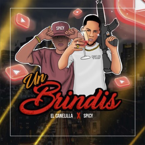 Un Brindis ft. Spicy | Boomplay Music