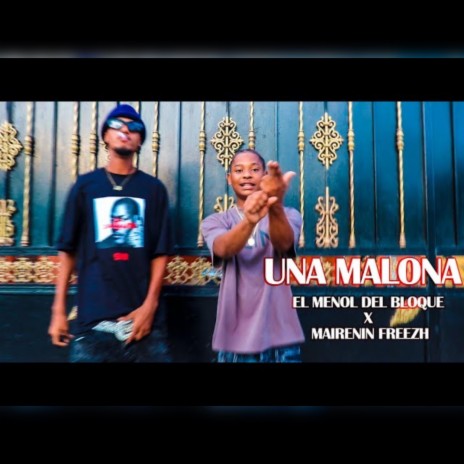 Una Malona ft. Mairenin Freezh | Boomplay Music