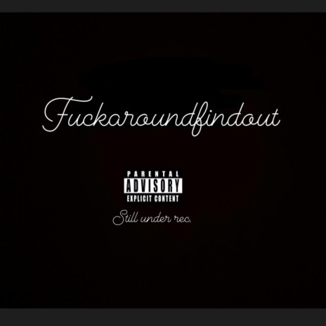 Fuckaroundandfindout ft. Michi | Boomplay Music