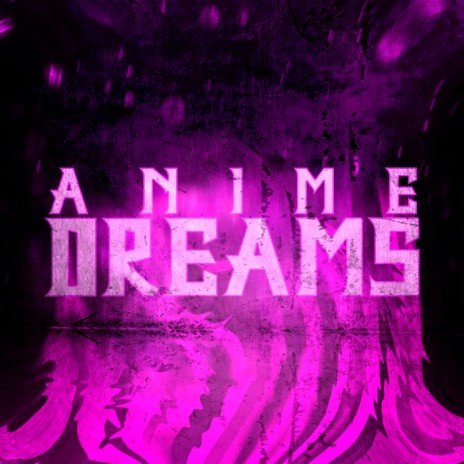 Anime Dreams (feat. Kastles) | Boomplay Music