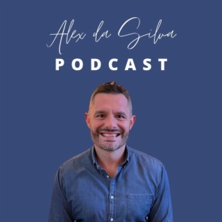 Alex da Silva Podcast