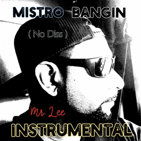 Mistro Bangin (No Diss ~ Instrumental )