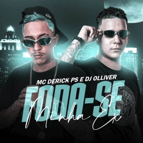 FODA-SE MINHA EX ft. Dj Olliver