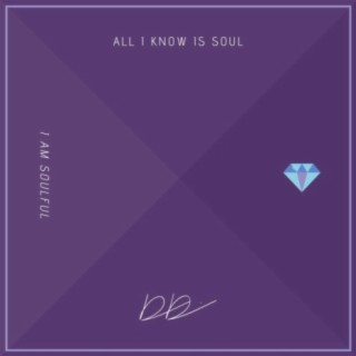 All I Know Is Soul