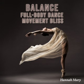 Balance: Full-Body Dance Movement Bliss, Mindful Changes, Flow Challenge, 1 Hour Mindful Movement, Mindful Measures