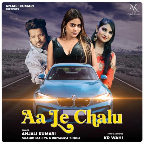 Aa Le Chalu ft. Shahid Mallya & Priyanka Singh | Boomplay Music