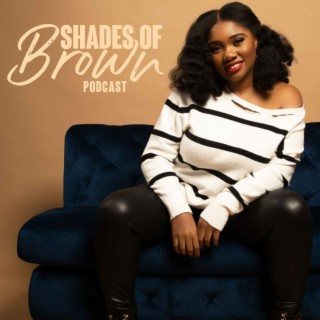Welcome to Shades of Brown!