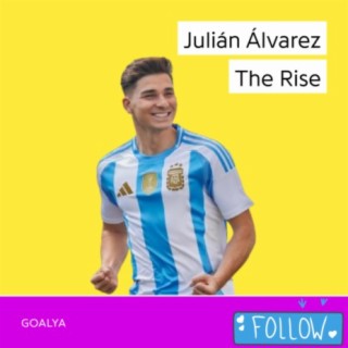 Julián Álvarez The Rise | La Albiceleste