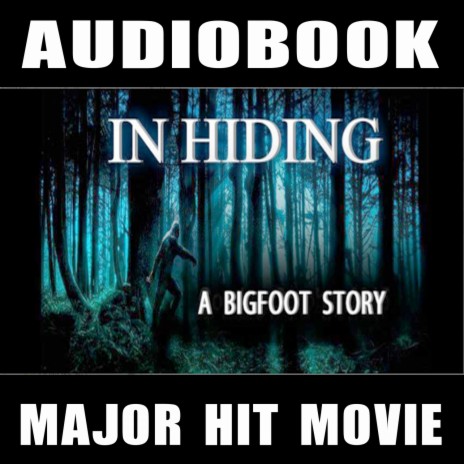 In Hiding: A Bigfoot Story 