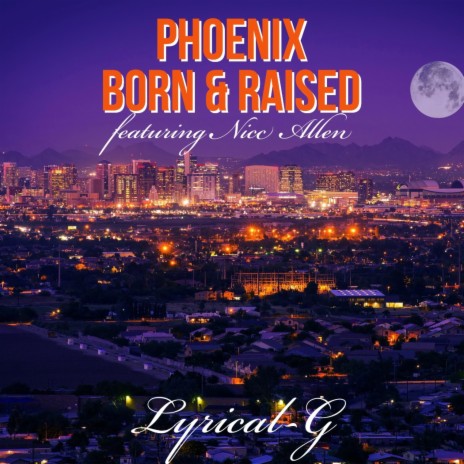 Phoenix Born & Raised ft. Nicc Allen | Boomplay Music