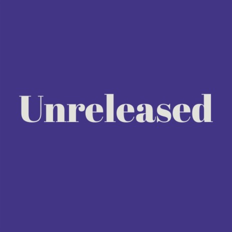 9. Unreleased (2020 And Forever) | Boomplay Music