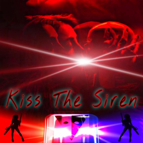 Kiss The Siren | Boomplay Music