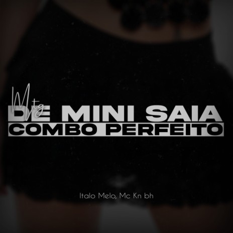 MTG De Mini Saia, Combo Perfeito ft. Italo Melo | Boomplay Music