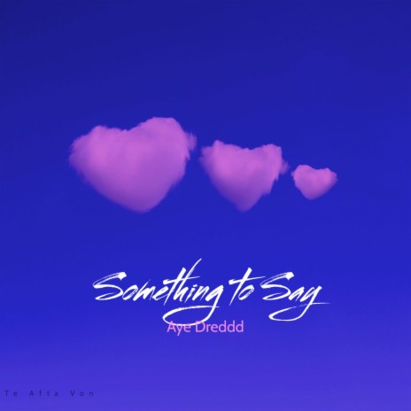 Something To Say | Boomplay Music