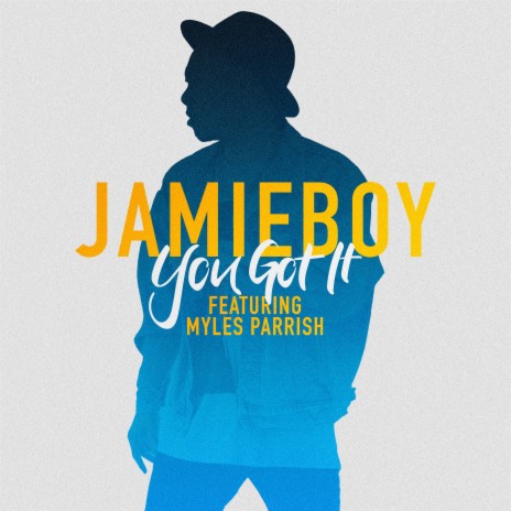You Got It ft. Myles Parrish | Boomplay Music