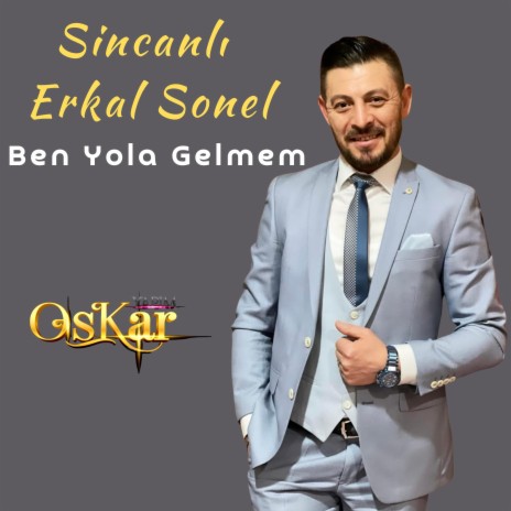 Ben Yola Gelmem | Boomplay Music