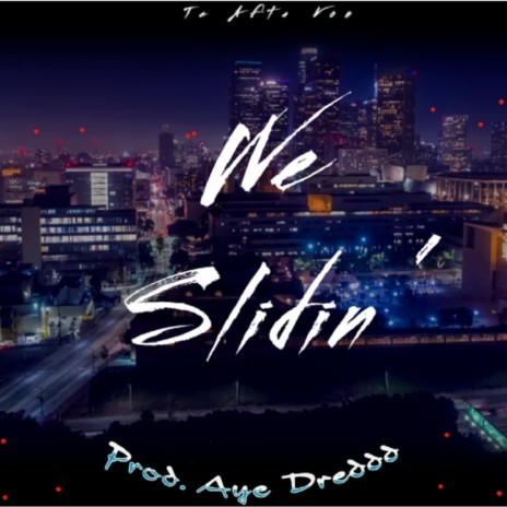 We Slidin | Boomplay Music