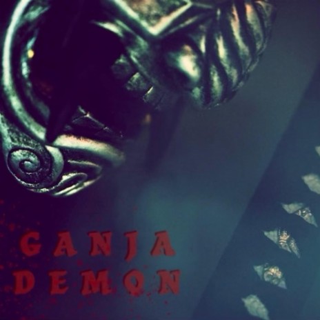 Ganja Demon | Boomplay Music