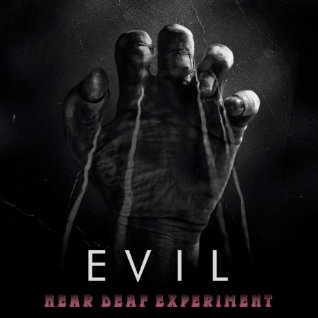 Evil ft. Near Deaf Experiment | Boomplay Music