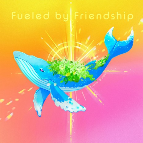 Fueled by Friendship ft. John, Josh & Choirs I Found On Splice
