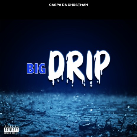 Big Drip | Boomplay Music