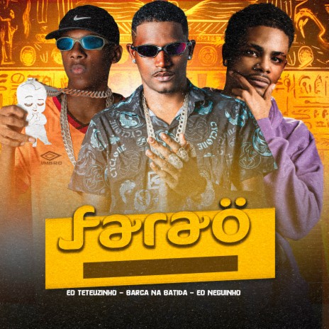 Faraó ft. Iguinho Dantas & EO Teteuzinho | Boomplay Music