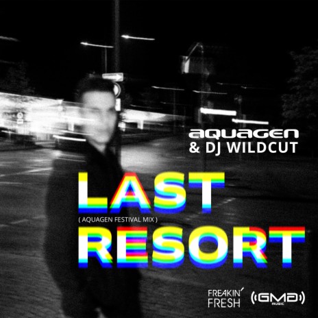 Last Resort (Aquagen Festival Edit) ft. DJ Wildcut | Boomplay Music