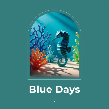 Blue Days | Boomplay Music