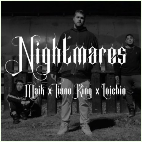 Nightmares ft. Tiano King & Luichin | Boomplay Music