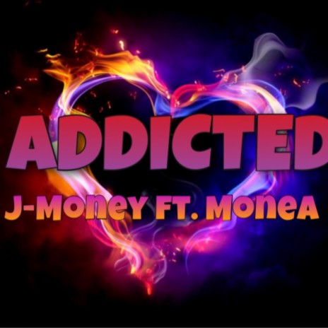 Addicted (feat. Monea) | Boomplay Music