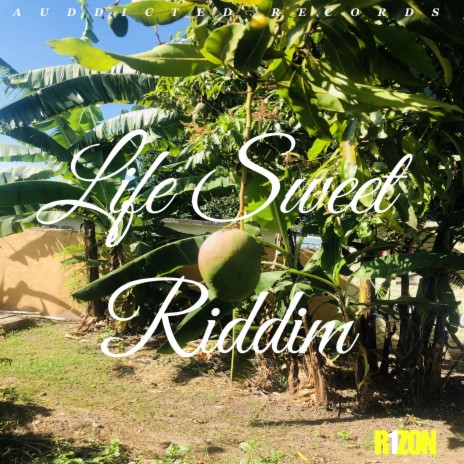 Life Sweet Riddim