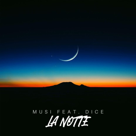 La notte ft. Dice | Boomplay Music