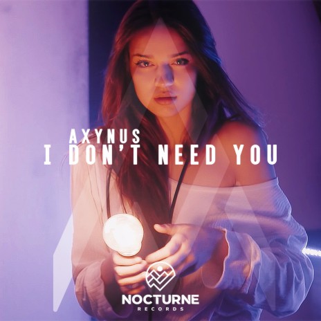 I Don't Need You | Boomplay Music