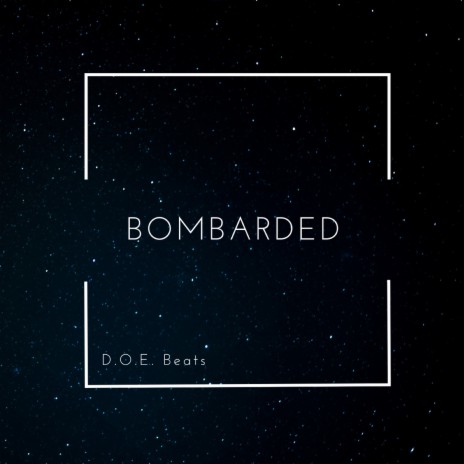 Bombarded | Boomplay Music