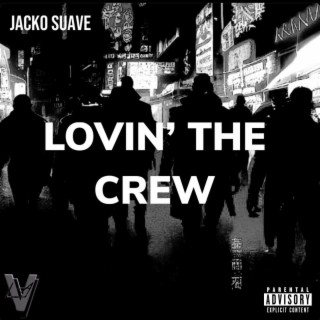Lovin' The Crew lyrics | Boomplay Music