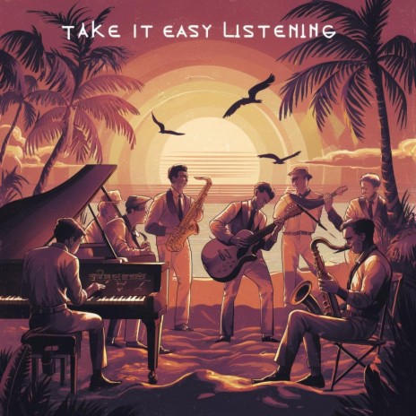 Take it Easy Listening | Boomplay Music