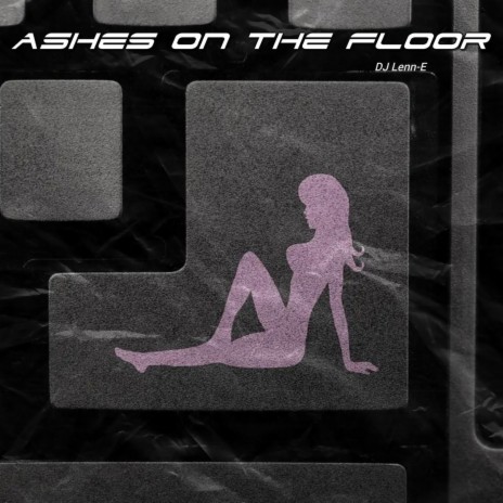 Ashes On The Floor