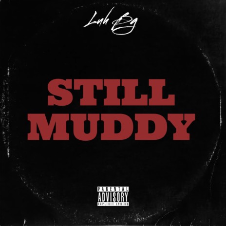 Still Muddy ft. Solidluhdan & Bee2Fly | Boomplay Music